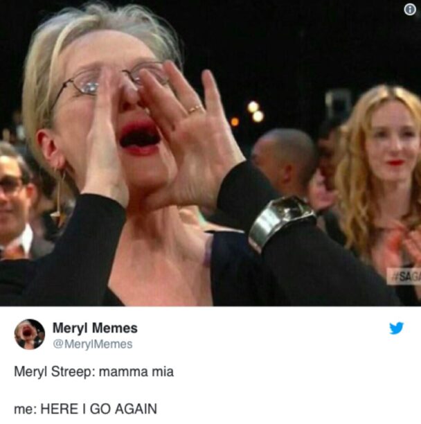 Meryl Memes Merylmemes Meryl Streep Mamma Mia Me Here I Go Again